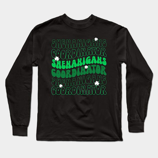 Shenanigans Coordinator St Patricks Day Long Sleeve T-Shirt by frankjoe